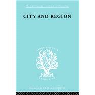City & Region          Ils 169 by Dickinson,Robert E, 9780415176972
