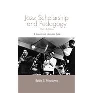 Jazz Scholarship and Pedagogy by Meadows; Eddie S., 9780415866972