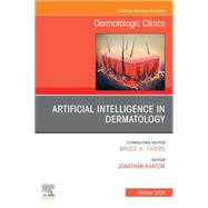 Artificial Intelligence in Dermatology, An Issue of Dermatologic Clinics by Jonathan Kantor, 9780443346972