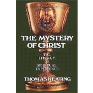 The Mystery of Christ by Keating, Thomas, 9780826406972