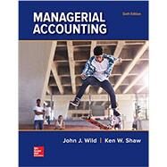 Managerial Accounting by Wild, John; Shaw, Ken; Chiappetta, Barbara, 9781259726972