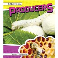 Insects As Producers by Whipple, Annette, 9781681916972
