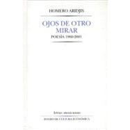 Ojos de Otro Mirar : Poesia, 1960-2001 by Aridjis, Homero, 9789681666972