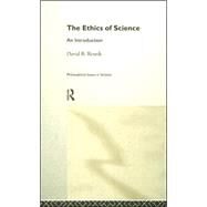 The Ethics of Science: An Introduction by Resnik,David B., 9780415166973