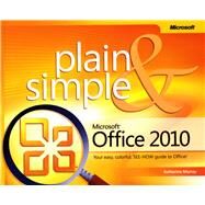 Microsoft Office 2010 Plain & Simple by Murray, Katherine, 9780735626973