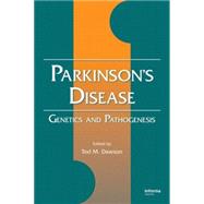Parkinson's Disease: Genetics and Pathogenesis by Dawson; Ted M., 9780849336973