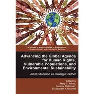 Advancing the Global Agenda for Human Rights, Vulnerable Populations, and Environmental Sustainability by Mary V. Alfred, 9781648026973