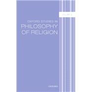Oxford Studies in Philosophy of Religion Volume 8 by Kvanvig, Jonathan L., 9780198806974