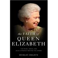 The Faith of Queen Elizabeth by Delffs, Dudley, 9780310356974