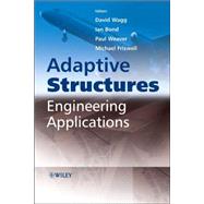 Adaptive Structures Engineering Applications by Wagg, David; Bond, Ian; Weaver, Paul; Friswell, Michael, 9780470056974