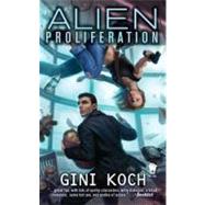 Alien Proliferation by Koch, Gini, 9780756406974