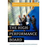 The High-Performance Board Principles of Nonprofit Organization Governance by Pointer, Dennis D.; Orlikoff, James E., 9780787956974