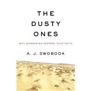 The Dusty Ones by Swoboda, A. J., 9780801016974