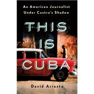 This Is Cuba by Ariosto, David, 9781250176974