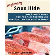 Beginning Sous Vide by Logsdon, Jason, 9781456336974