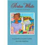 Portia White by Clarke, George Elliott; Martina, Lara, 9781771086974