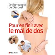 Pour en finir avec le mal de dos by Dr Bernadette de Gasquet, 9782226316974