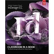 Adobe InDesign CC Classroom in a Book by Adobe Creative Team, 9780321926975