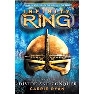 Divide and Conquer (Infinity Ring, Book 2) by Ryan, Carrie, 9780545386975