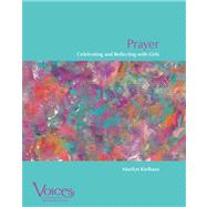Prayer : Celebrating and Reflecting with Girls by KIELBASA MARILYN, 9780884896975