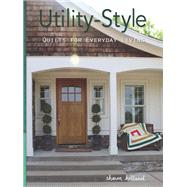 Utility-style Quilts for Everyday Living by Holland, Sharon, 9781935726975