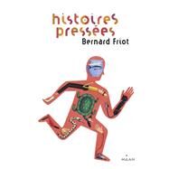 Histoires presses, Tome 01 by Bernard Friot, 9782745926975