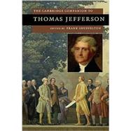 The Cambridge Companion to Thomas Jefferson by Edited by Frank Shuffelton, 9780521686976