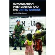 Humanitarian Intervention and the United Nations by MacQueen, Norrie, 9780748636976