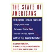 The State of Americans This Generation and the Next by McClelland, Peter D.; Ceci, Stephen J; Moen, Phyllis; Wethington, Elaine; Bronfenbrenner, Urie, 9781416576976