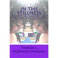 In the Stillness by Mckinney-lawrence, Theresa L., 9781496156976