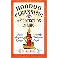 Hoodoo Cleansing and Protection Magic by Aida; Illes, Judika, 9781578636976