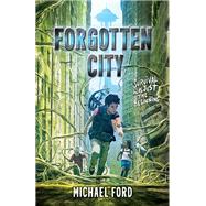 Forgotten City by Ford, Michael, 9780062696977