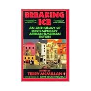 Breaking Ice : An Anthology of Contemporary African-American Fiction by McMillan, Terry; Wideman, John Edgar, 9780140116977