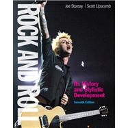 Rock and Roll Its History and Stylistic Development by Stuessy, Joe; Lipscomb, Scott D., 9780205246977