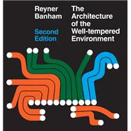 Architecture of the Well-Tempered Environment by Reyner Banham, 9780226036977