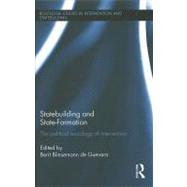 Statebuilding and State-Formation: The Political Sociology of Intervention by Bliesemann de Guevara; Berit, 9780415676977