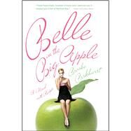 Belle in the Big Apple A Novel with Recipes by Parkhurst, Brooke, 9780743296977