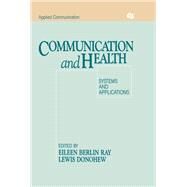 Communication and Health: Systems and Applications by Ray,Eileen Berlin, 9780805806977