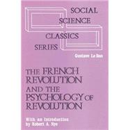 French Revolution and the Psychology of Revolution by Le Bon, Gustave, 9780878556977