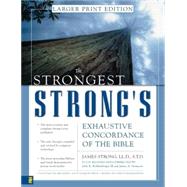 The Strongest Strong's Exhaustive Concordance of the Bible Larger Print Edition by James Strong, LL.D., S.T.D.; Fully Revised and Corrected by John R. Kohlenberger III and James A. Swanson, 9780310246978