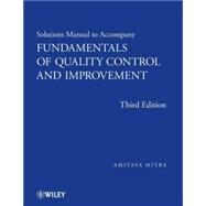 Fundamentals of Quality Control and Improvement, Student Solutions Manual by Mitra, Amitava, 9780470256978