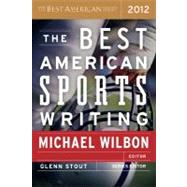 The Best American Sports Writing 2012 by Wilbon, Michael, 9780547336978