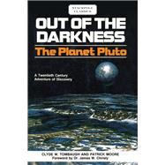 Out of the Darkness The Planet Pluto by Tombaugh, Clyde W.; Moore, Patrick; Christy, Dr. James W., 9780811736978