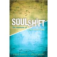 Soulshift: The Measure of a Life Transformed by Deneff, Steve; Drury, David, 9780898276978