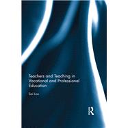 Teachers and Teaching in Vocational and Professional Education by Loo; Sai, 9781138056978