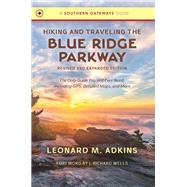 Hiking and Traveling the Blue Ridge Parkway by Adkins, Leonard M.; Wells, J. Richard, 9781469646978
