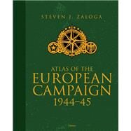 Atlas of the European Campaign by Zaloga, Steven J., 9781472826978