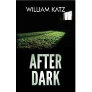 After Dark by Katz, William, 9781500776978