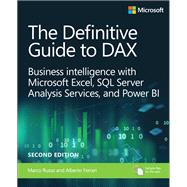 Definitive Guide to DAX, The  Business intelligence for Microsoft Power BI, SQL Server Analysis Services, and Excel by Russo, Marco; Ferrari, Alberto, 9781509306978