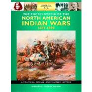 The Encyclopedia of North American Indian Wars, 1607-1890 by Tucker, Spencer C.; Arnold, James; Wiener, Roberta; Pierpaoli, Paul G., Dr., Jr., 9781851096978